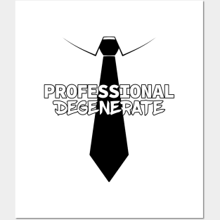 Professional Degenerate (Black on Light) Posters and Art